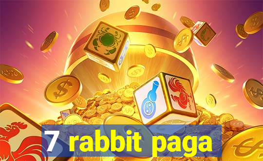 7 rabbit paga